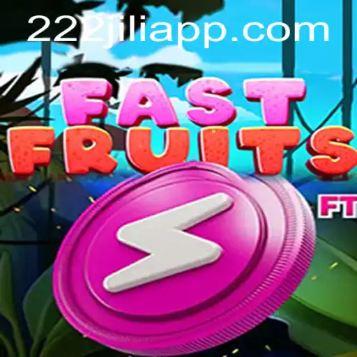 Explore FastFruits: A Thrilling Gaming Adventure with 222jili Login