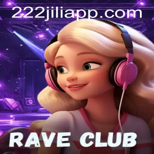 RaveClub: Dive into the Electrifying World of 222jili Login